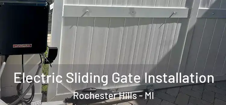 Electric Sliding Gate Installation Rochester Hills - MI