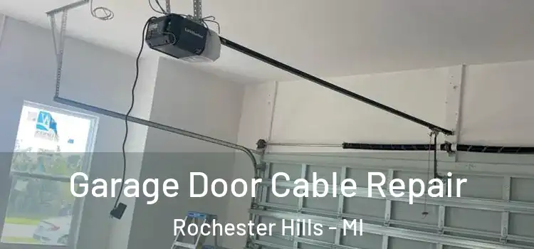  Garage Door Cable Repair Rochester Hills - MI