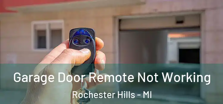  Garage Door Remote Not Working Rochester Hills - MI