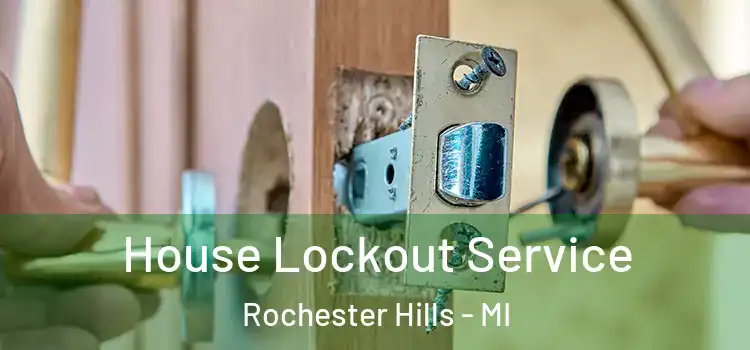  House Lockout Service Rochester Hills - MI
