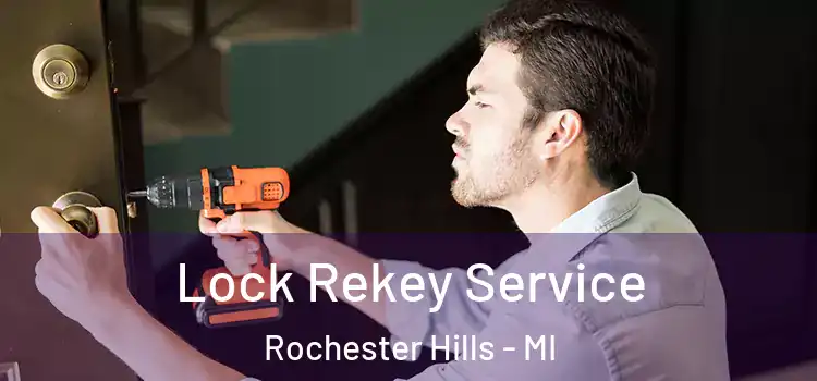 Lock Rekey Service Rochester Hills - MI