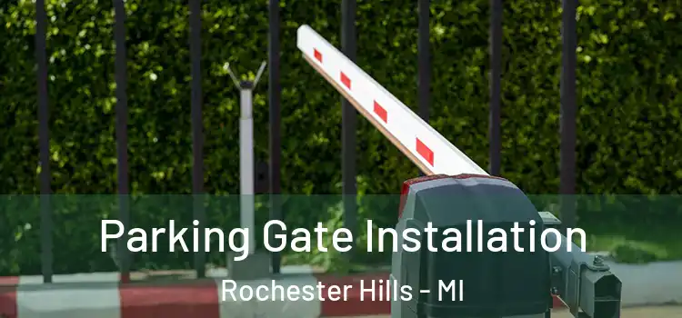  Parking Gate Installation Rochester Hills - MI