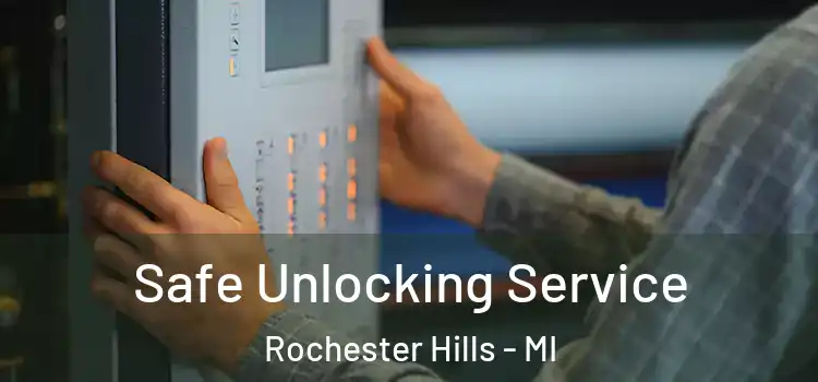  Safe Unlocking Service Rochester Hills - MI