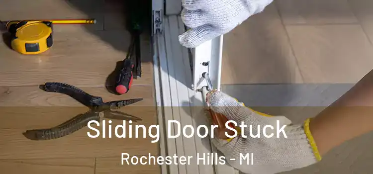  Sliding Door Stuck Rochester Hills - MI